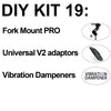 DIY Kit 19 includes a Fork Mount PRO, Universal V2 adapters, and Vibration Dampeners for a motorcycle phone mount.